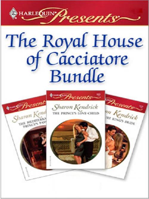 Cover of the book The Royal House Of Cacciatore by Sharon Kendrick, Harlequin