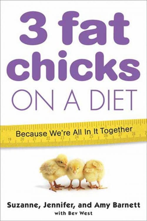 Cover of the book 3 Fat Chicks on a Diet by Suzanne Barnett, Jennifer Barnett Lesman, Amy Barnett Buchanan, Bev West, St. Martin's Publishing Group