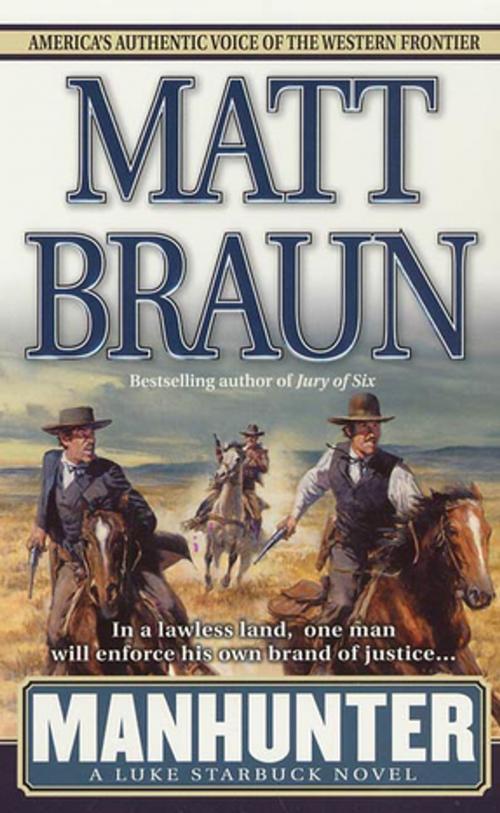 Cover of the book Manhunter by Matt Braun, St. Martin's Press