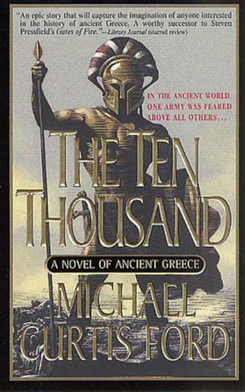 Cover of the book The Ten Thousand by Michael Curtis Ford, St. Martin's Press