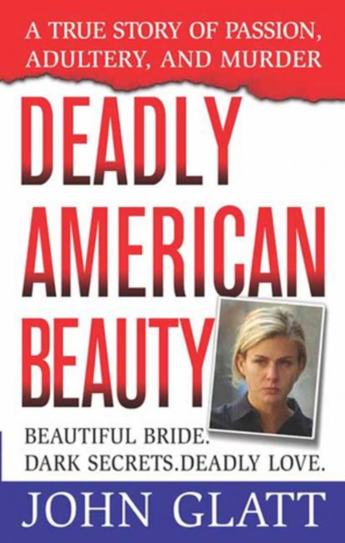 Cover of the book Deadly American Beauty by John Glatt, St. Martin's Press
