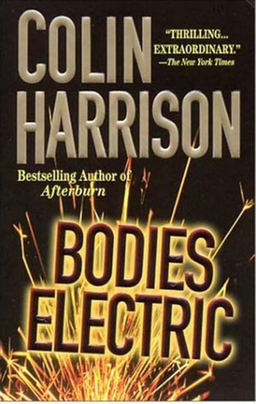 Cover of the book Bodies Electric by Colin Harrison, Picador