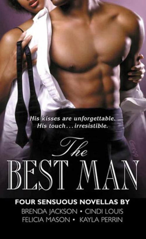 Cover of the book The Best Man by Brenda Jackson, Cindi Louis, Felicia Mason, Kayla Perrin, St. Martin's Press