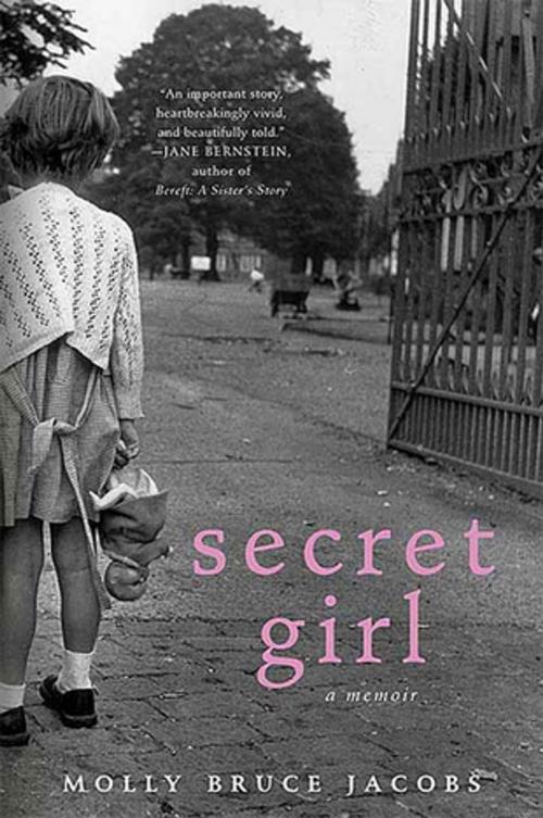 Cover of the book Secret Girl by Molly Bruce Jacobs, St. Martin's Press