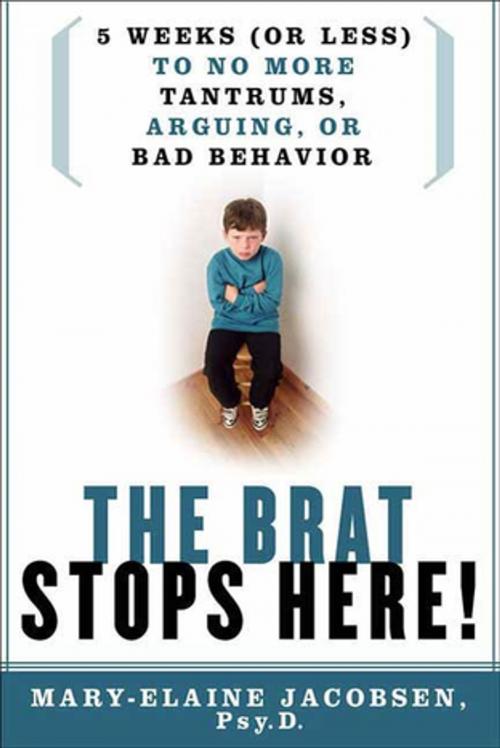 Cover of the book The Brat Stops Here! by Mary-Elaine Jacobsen, Psy.P., St. Martin's Press