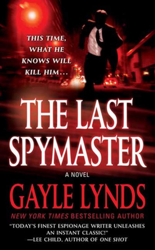 Cover of the book The Last Spymaster by Gayle Lynds, St. Martin's Press