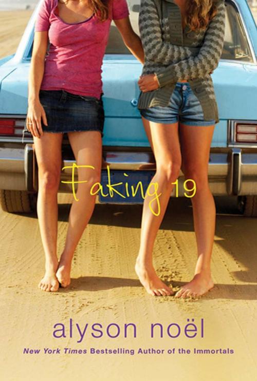 Cover of the book Faking 19 by Alyson Noël, St. Martin's Press