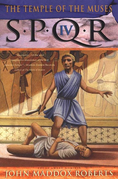 Cover of the book SPQR IV: The Temple of the Muses by John Maddox Roberts, St. Martin's Press