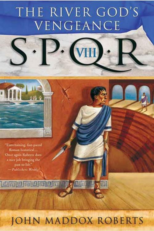 Cover of the book SPQR VIII: The River God's Vengeance by John Maddox Roberts, St. Martin's Press