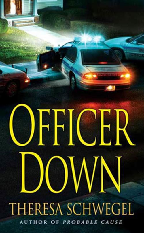 Cover of the book Officer Down by Theresa Schwegel, St. Martin's Press