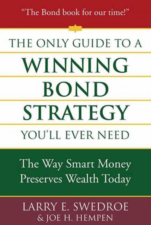 Cover of the book The Only Guide to a Winning Bond Strategy You'll Ever Need by Larry E. Swedroe, Joseph H. Hempen, St. Martin's Press