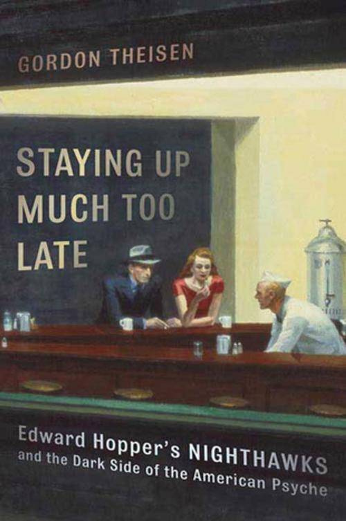 Cover of the book Staying Up Much Too Late by Gordon Theisen, St. Martin's Press