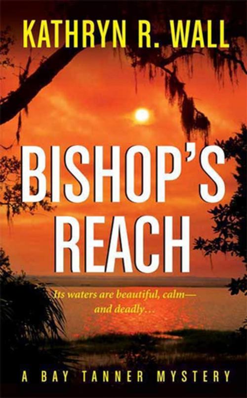 Cover of the book Bishop's Reach by Kathryn R. Wall, St. Martin's Press