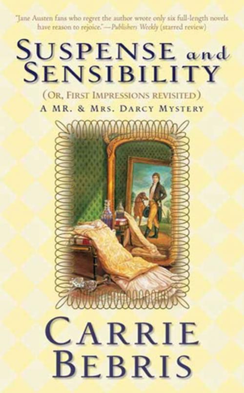 Cover of the book Suspense and Sensibility or, First Impressions Revisited by Carrie Bebris, Tom Doherty Associates