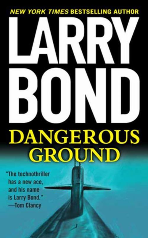 Cover of the book Dangerous Ground by Larry Bond, Tom Doherty Associates