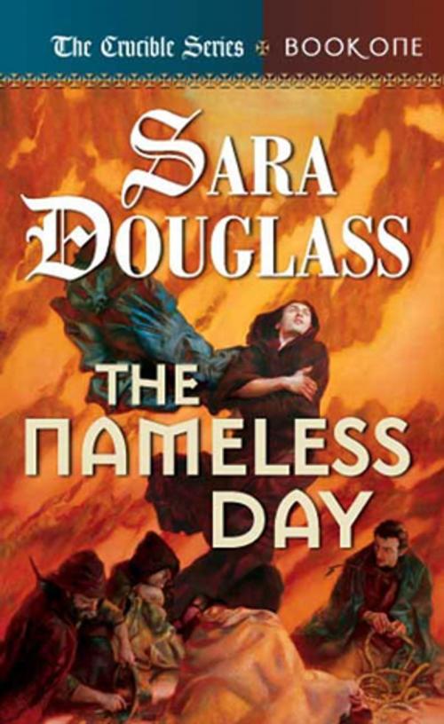 Cover of the book The Nameless Day by Sara Douglass, Tom Doherty Associates
