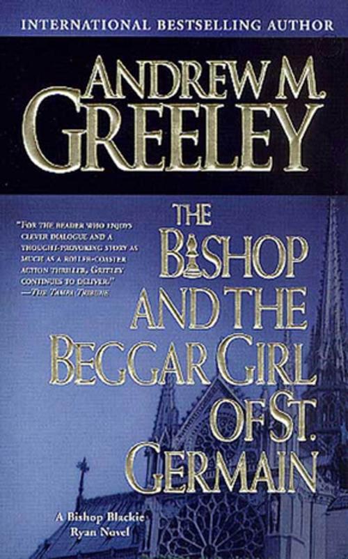 Cover of the book The Bishop and the Beggar Girl of St. Germain by Andrew M. Greeley, Tom Doherty Associates