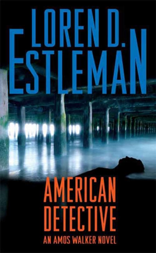 Cover of the book American Detective by Loren D. Estleman, Tom Doherty Associates