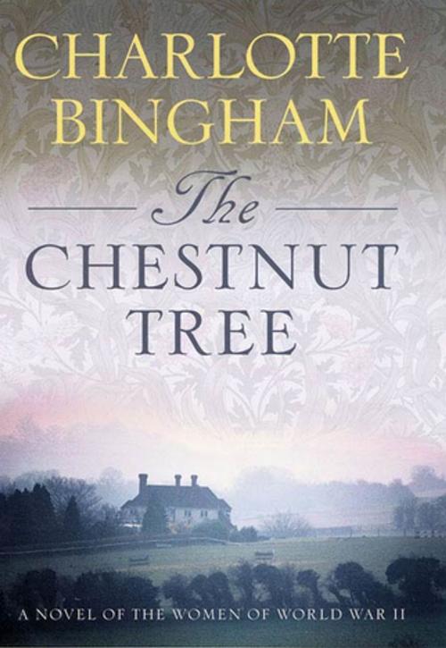 Cover of the book The Chestnut Tree by Charlotte Bingham, St. Martin's Publishing Group