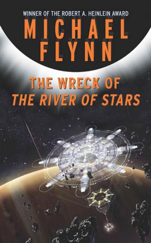 Cover of the book The Wreck of the River of Stars by Michael Flynn, Tom Doherty Associates