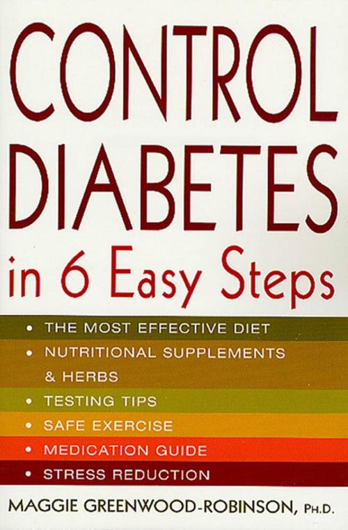 Cover of the book Control Diabetes in Six Easy Steps by Maggie Greenwood-Robinson, PhD, St. Martin's Publishing Group
