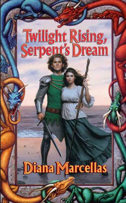 Cover of the book Twilight Rising, Serpent's Dream by Diana Marcellas, Tom Doherty Associates