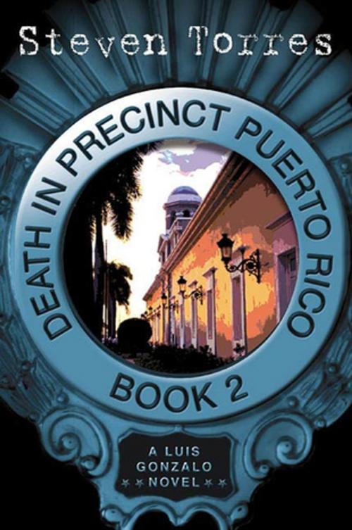 Cover of the book Death in Precinct Puerto Rico: Book Two by Steven Torres, St. Martin's Press