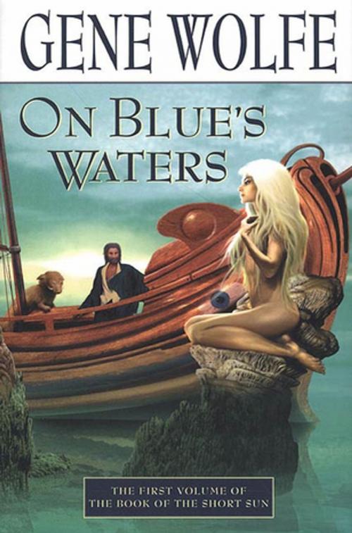 Cover of the book On Blue's Waters by Gene Wolfe, Tom Doherty Associates