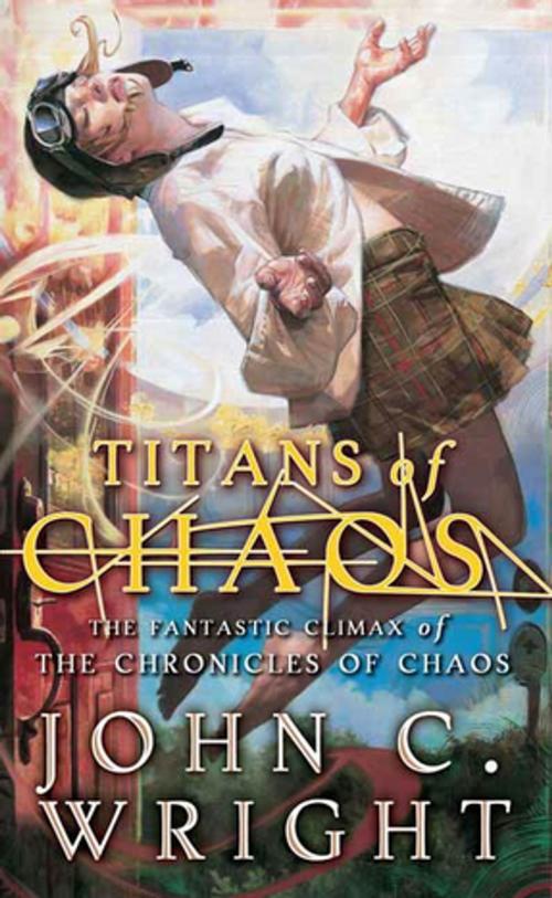 Cover of the book Titans of Chaos by John C. Wright, Tom Doherty Associates