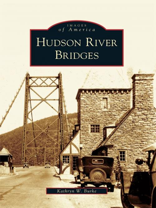 Cover of the book Hudson River Bridges by Kathryn W. Burke, Arcadia Publishing Inc.