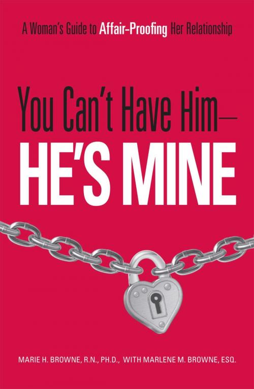 Cover of the book You Can't Have Him, He's Mine by Mariel H Browne, Marlene M. Browne, Adams Media