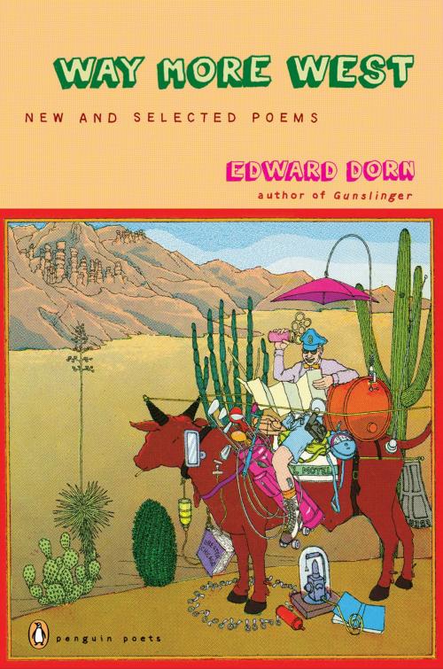 Cover of the book Way More West by Edward Dorn, Penguin Publishing Group