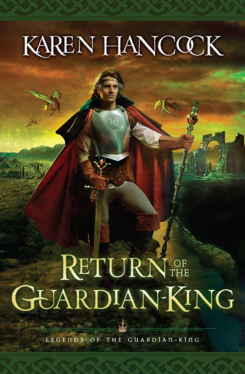 Cover of the book Return of the Guardian-King (Legends of the Guardian-King Book #4) by Karen Hancock, Baker Publishing Group