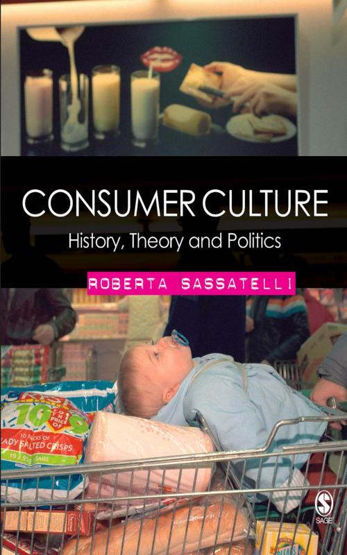 Cover of the book Consumer Culture by Dr Roberta Sassatelli, SAGE Publications
