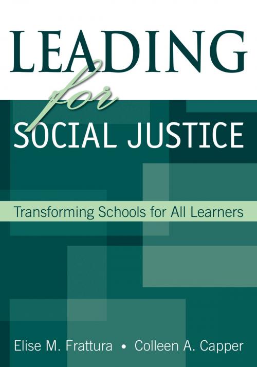 Cover of the book Leading for Social Justice by Elise M. Frattura, Colleen A. Capper, SAGE Publications