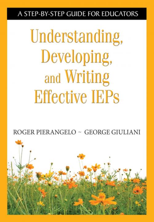 Cover of the book Understanding, Developing, and Writing Effective IEPs by Roger Pierangelo, George A. Giuliani, SAGE Publications