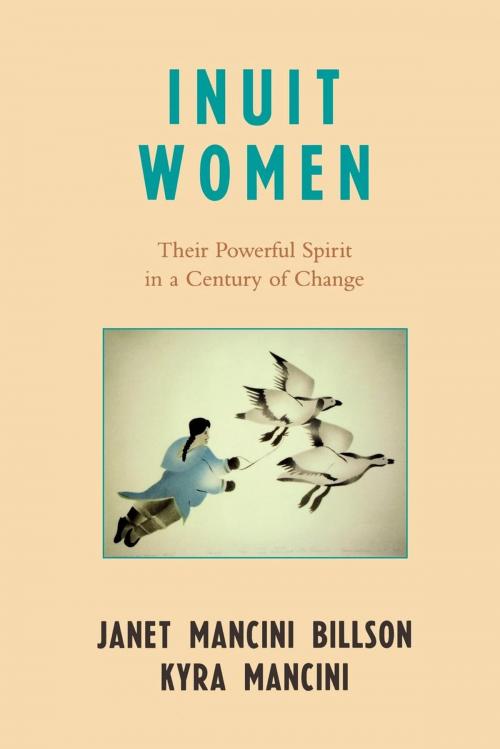 Cover of the book Inuit Women by Janet Mancini Billson, Kyra Mancini, Rowman & Littlefield Publishers