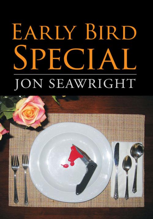 Cover of the book Early Bird Special by Jon Seawright, Xlibris US