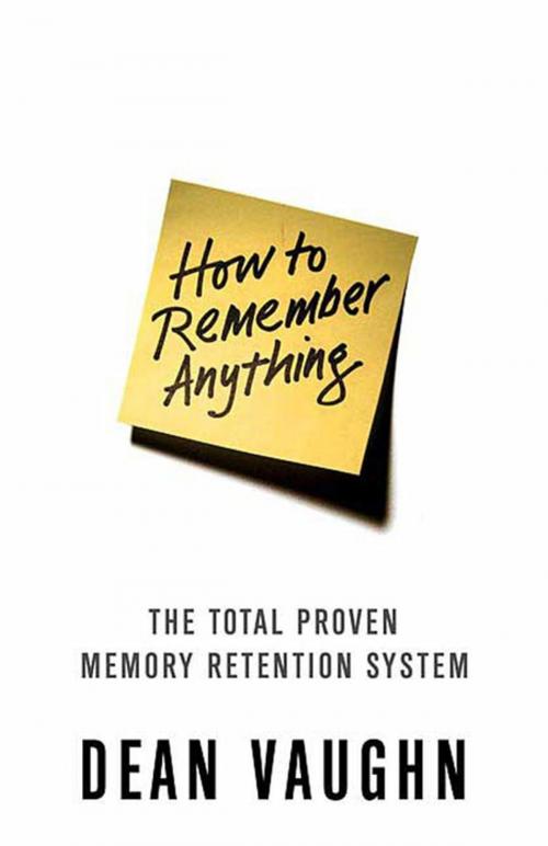 Cover of the book How to Remember Anything by Dean Vaughn, St. Martin's Publishing Group