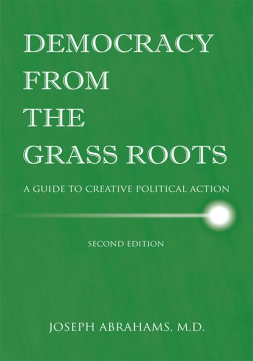 Cover of the book Democracy from the Grass Roots by Joseph I. Abrahams, Xlibris US