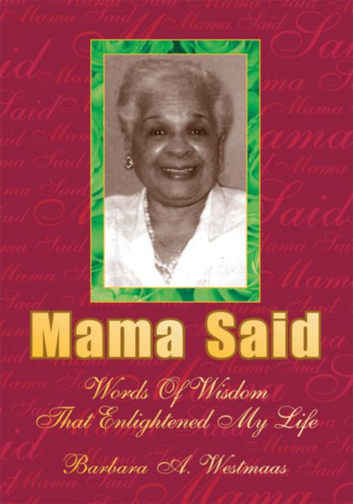 Cover of the book Mama Said by Barbara A. Westmaas, Xlibris US