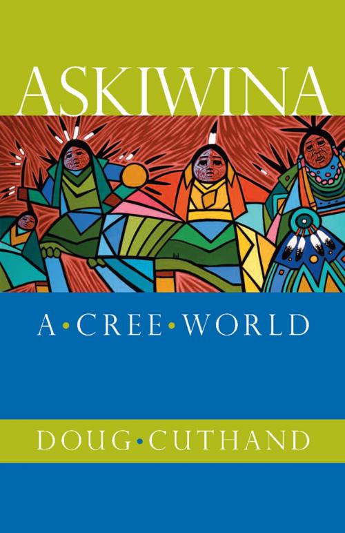 Cover of the book Askiwina: A Cree World by Doug Cuthand, Coteau Books