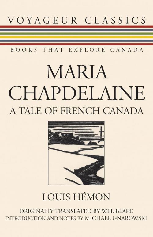 Cover of the book Maria Chapdelaine by Louis Hemon, Michael Gnarowski, Dundurn