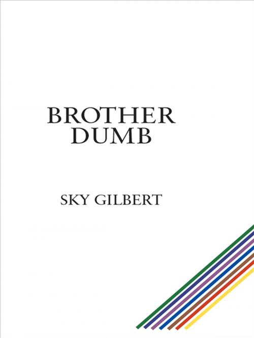 Cover of the book Brother Dumb by Sky Gilbert, ECW Press