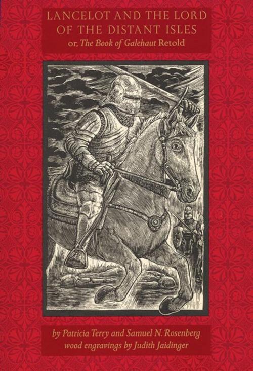 Cover of the book Lancelot and the Lord of the Distant Isles by Patricia Terry, Samuel N. Rosenberg, David R. Godine, Publisher