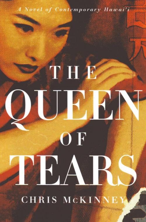 Cover of the book The Queen of Tears by Chris McKinney, Soho Press