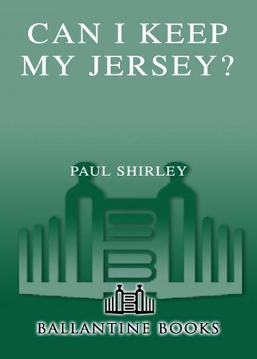 Cover of the book Can I Keep My Jersey? by Paul Shirley, Random House Publishing Group