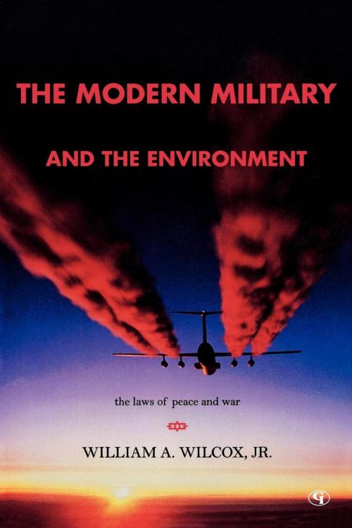 Cover of the book The Modern Military and the Environment by William A. Wilcox Jr., Government Institutes
