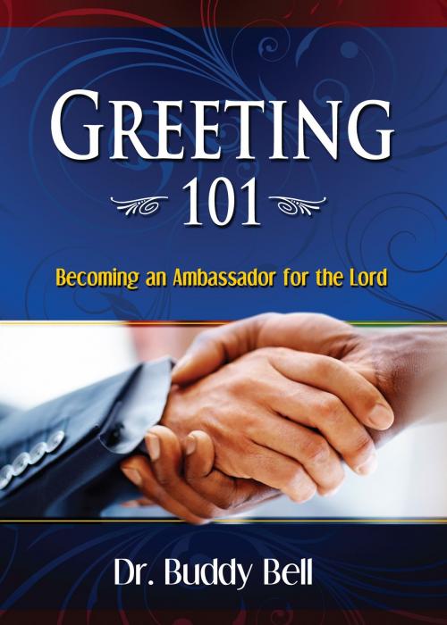 Cover of the book Greeting 101 by Dr. Buddy Bell, Harrison House Publishers