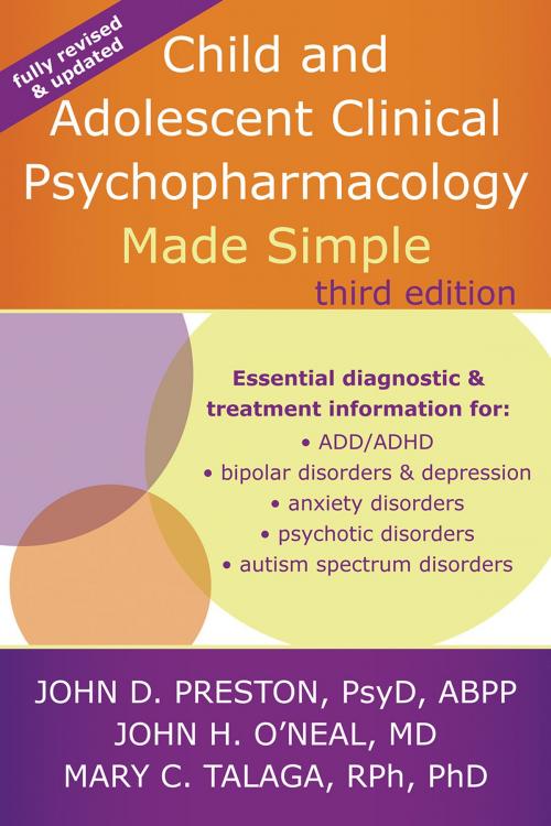 Cover of the book Child and Adolescent Clinical Psychopharmacology Made Simple by John H. O'Neal, MD, John D. Preston, PsyD, ABPP, Mary C. Talaga, RPh, PhD, New Harbinger Publications